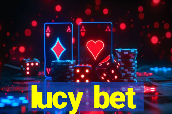 lucy bet